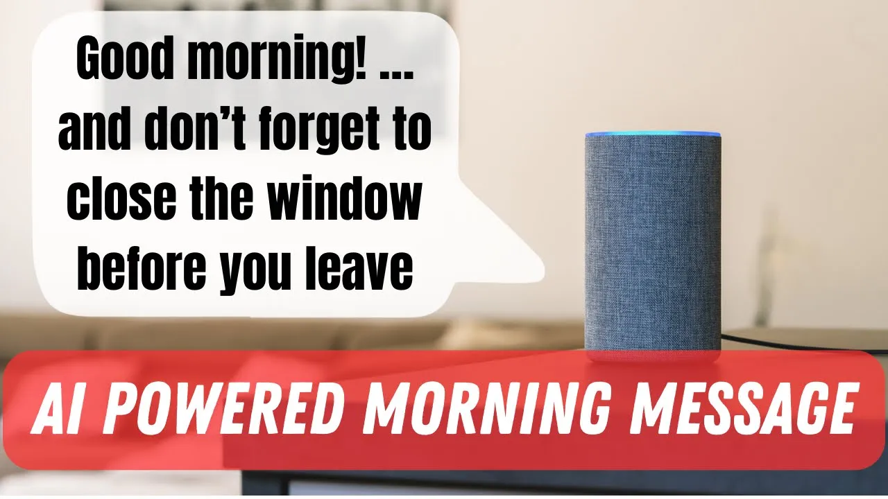 Thumbnail for post showing how to build an AI powered good morning message with ChatGPT and Home Assistant